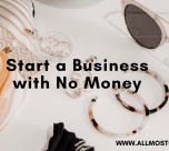 Start a Business With No Money